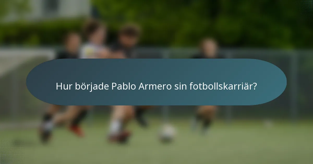 Hur började Pablo Armero sin fotbollskarriär?