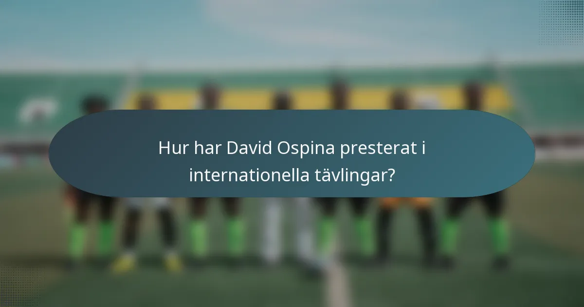 Hur har David Ospina presterat i internationella tävlingar?